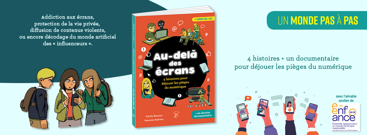 Au-delà des écrans - 4 histoires pour déjouer les pièges du numérique